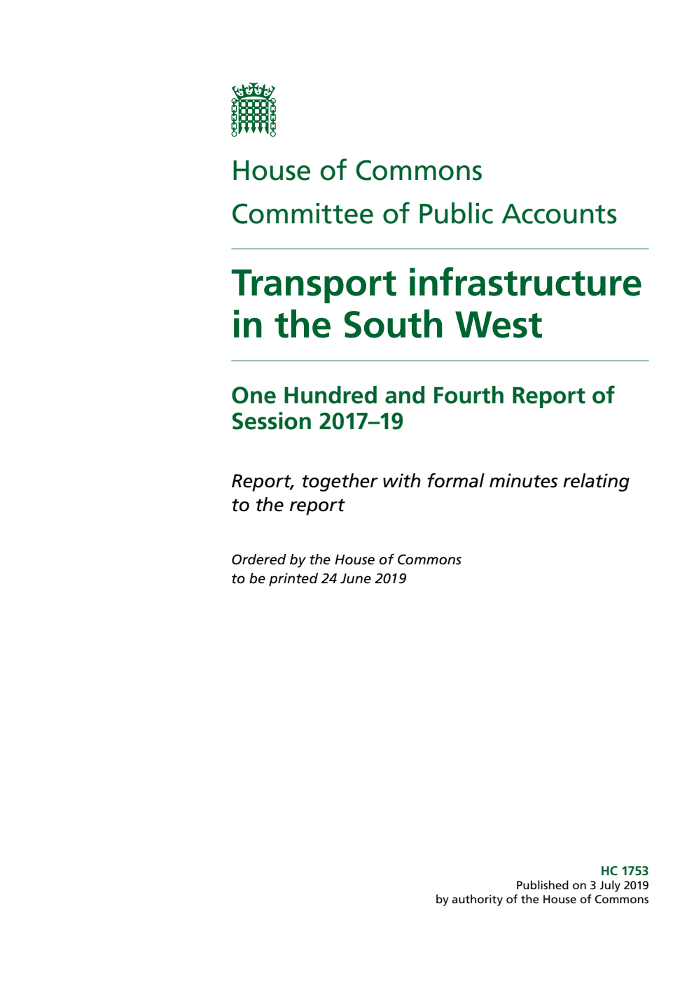 Public Accounts Committee 104th Report. Transport infrastructure in the South West Volume 1. Report