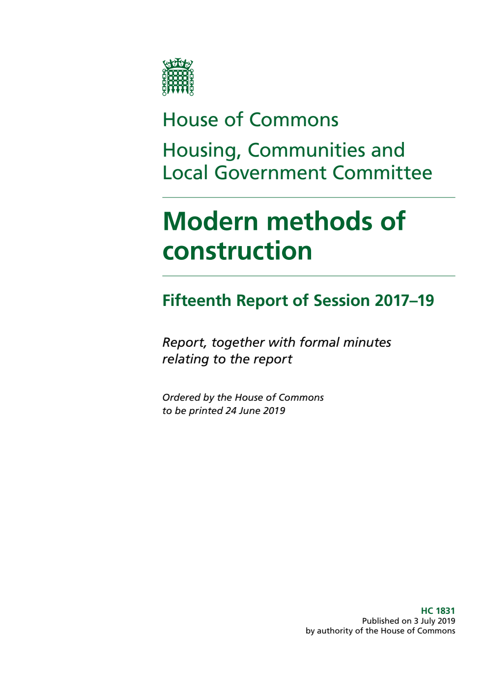 Housing, Communities and Local Government Committee 15th Report. Modern methods of construction Volume 1. Report