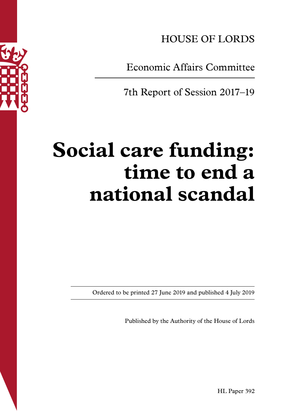 Economic Affairs Committee 7th Report. Social care funding: time to end a national scandal Volume 1. Report