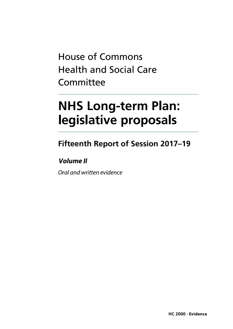 Health and Social Care Committee 15th Report. NHS Long-term Plan: legislative proposals  Volume 2. Oral and written evidence