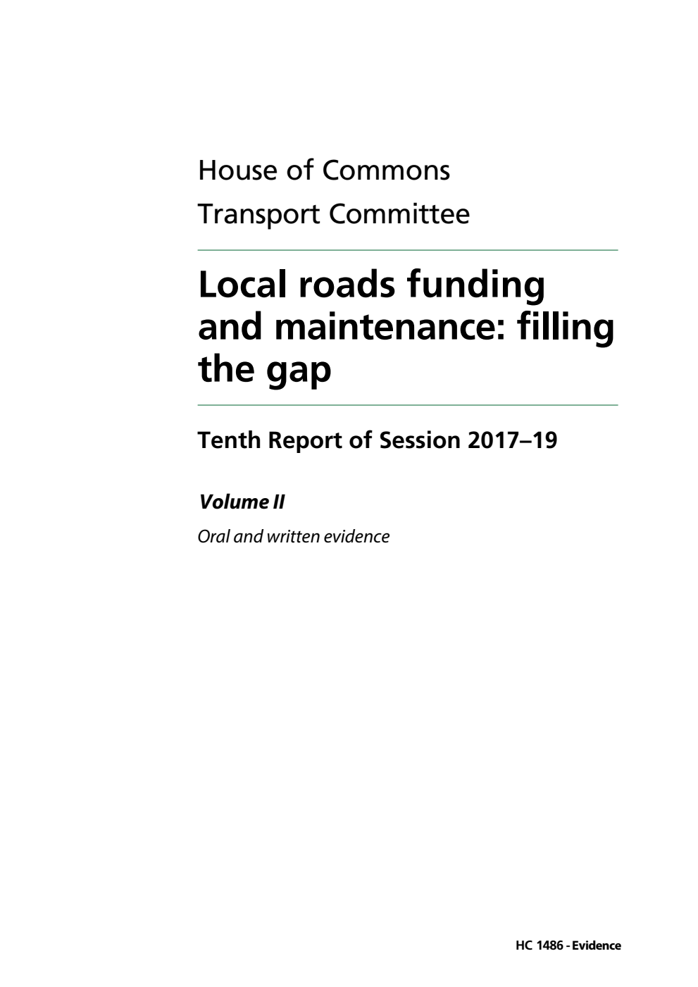 Transport Committee 10th Report. Local roads funding and maintenance: filling the gap Volume 2. Oral and written evidence