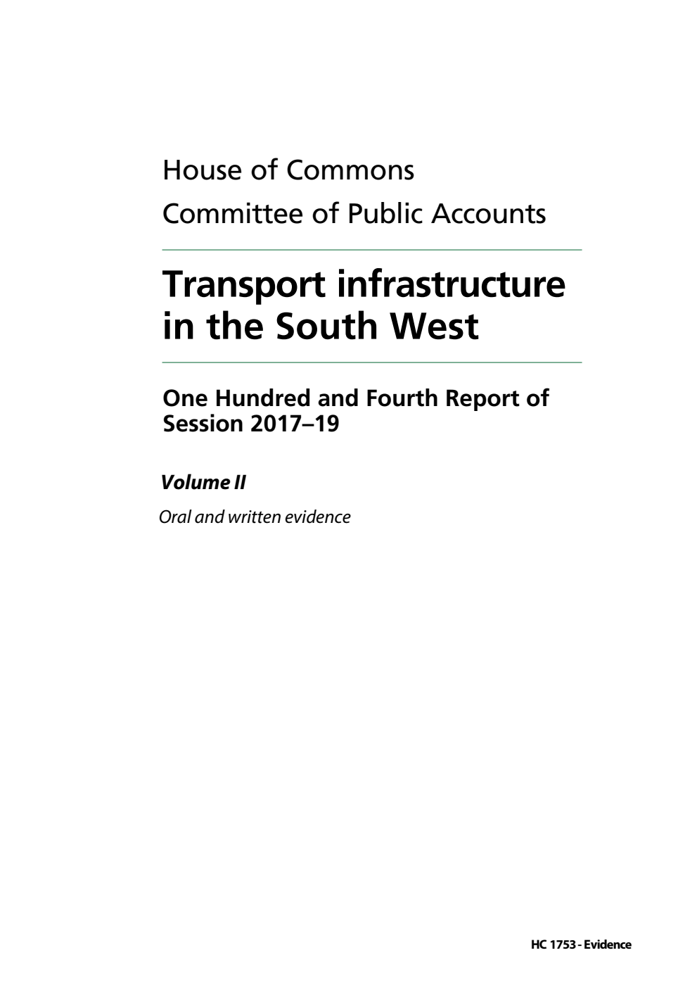 Public Accounts Committee 104th Report. Transport infrastructure in the South West Volume 2. Oral and written evidence