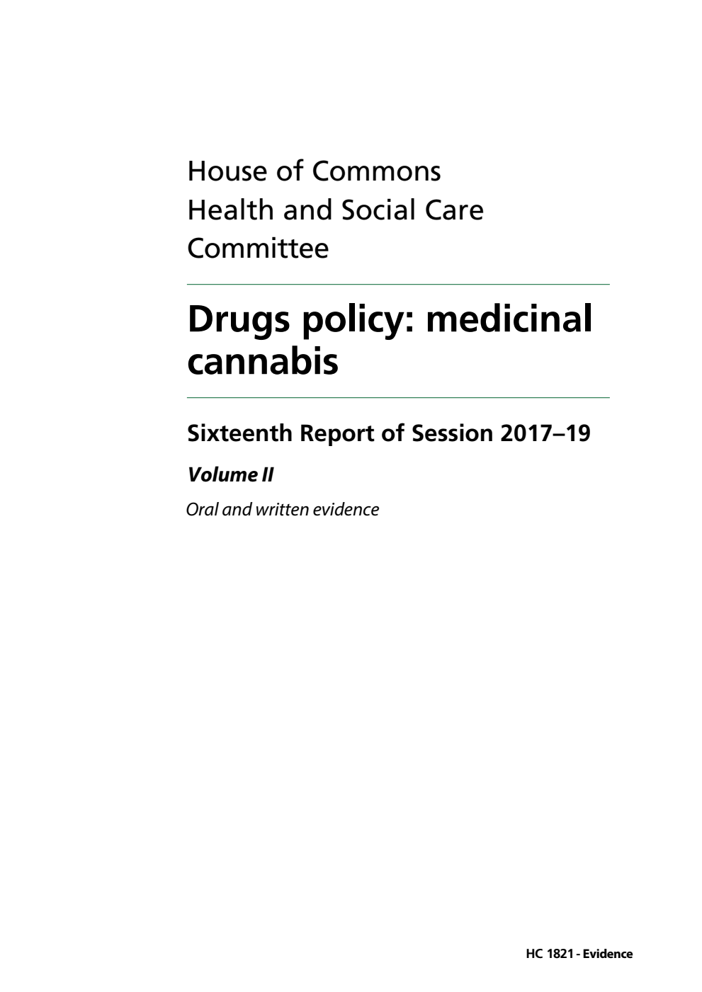 Health and Social Care Committee 16th Report. Drugs policy: medicinal cannabis Volume 2. Oral and written evidence