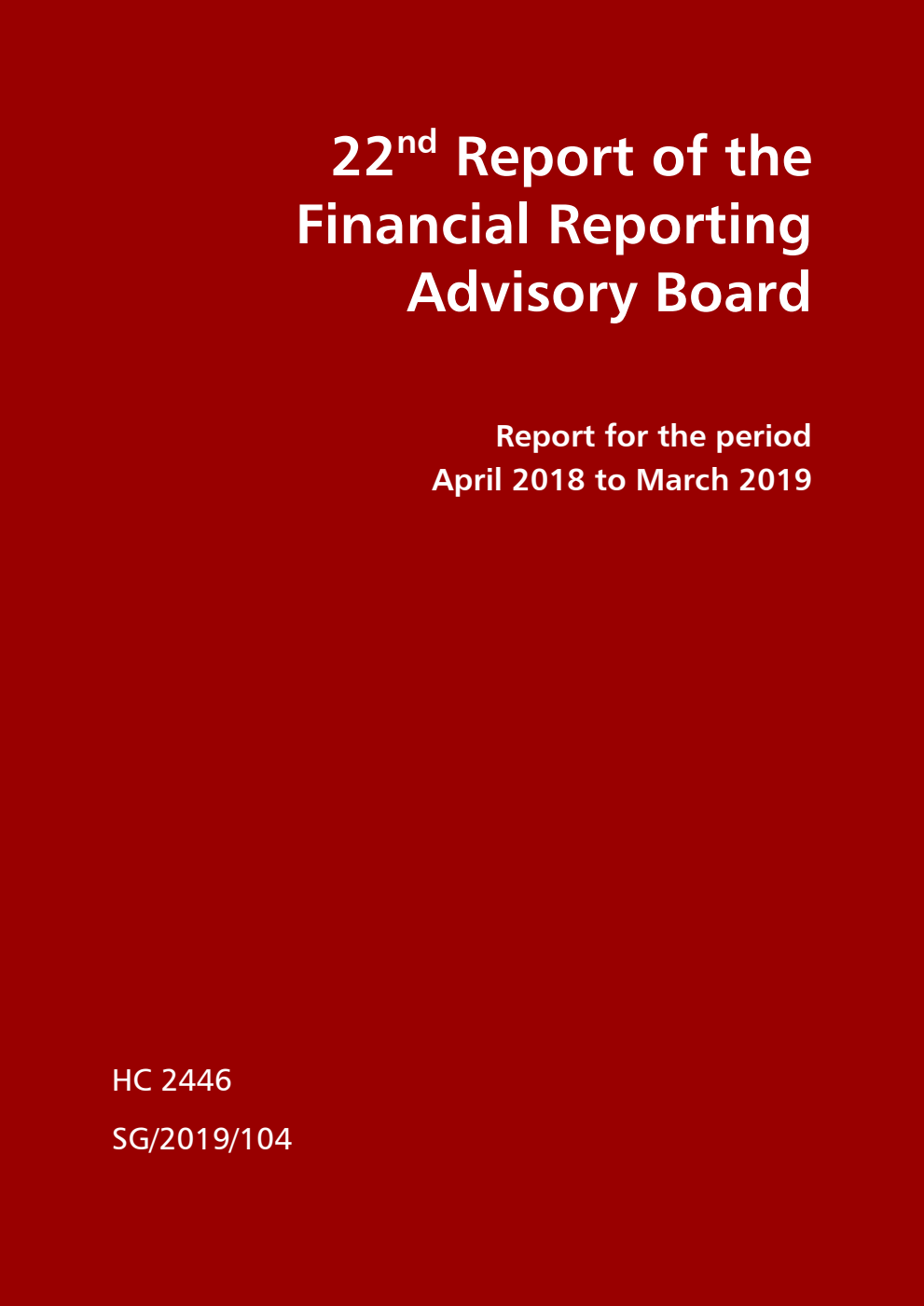 22nd Report of the Financial Reporting Advisory Board. Report for the period April 2018 to March 2019