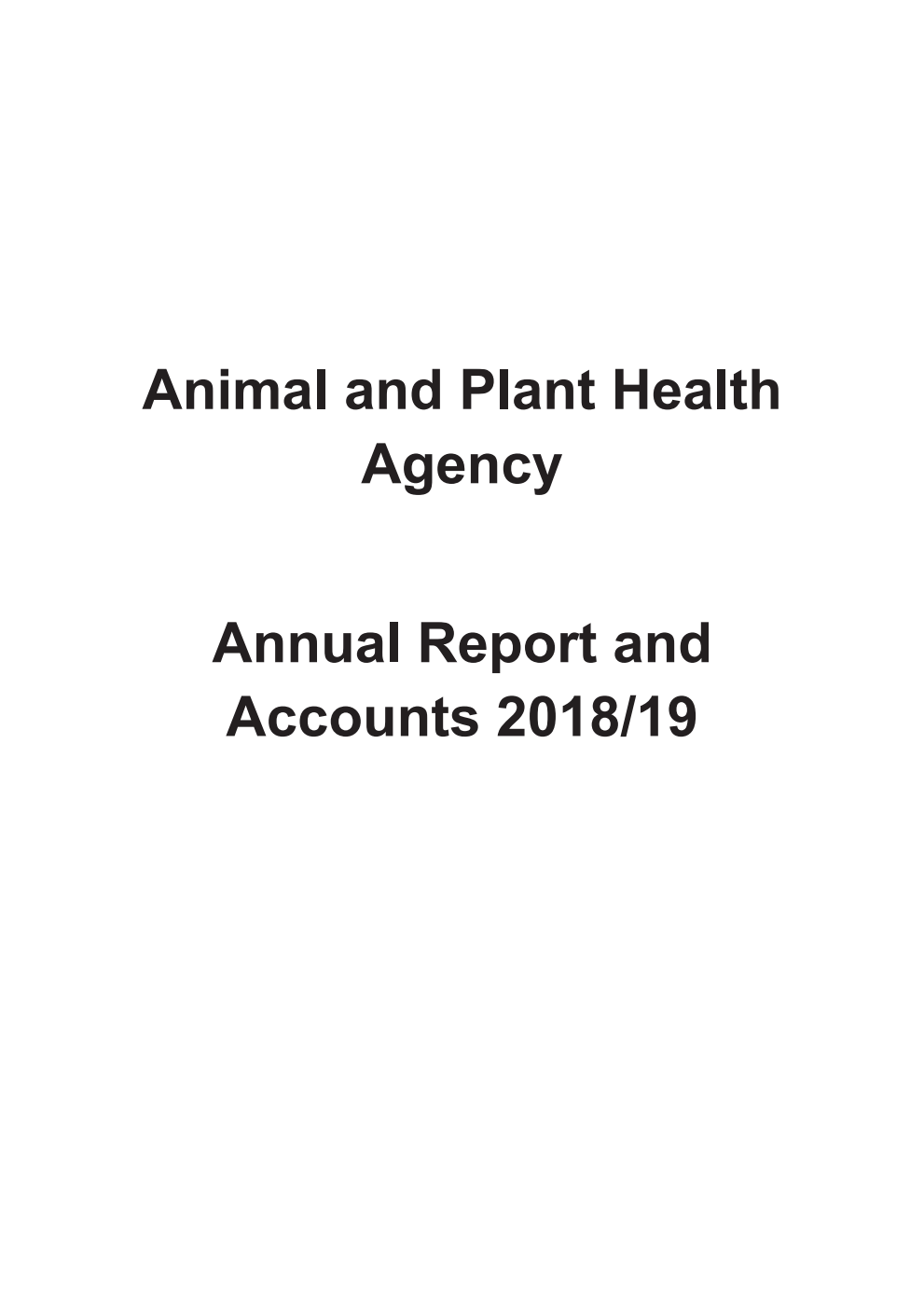 Animal and Plant Health Agency Annual Report and Accounts 2018/19 (for the year ended 31 March 2019)