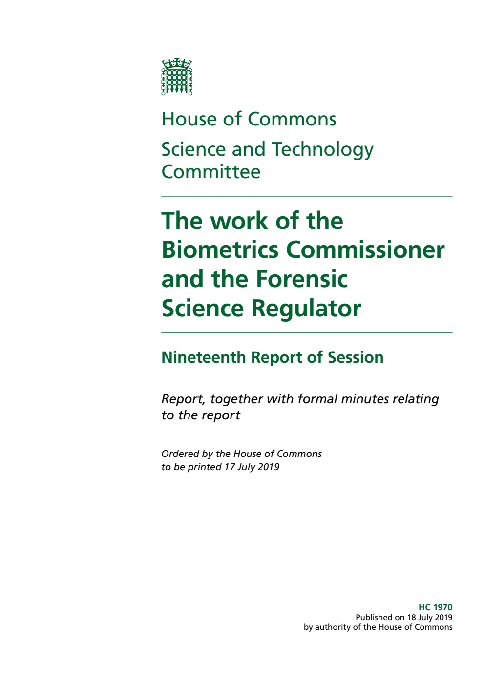 Science and Technology Committee 19th Report. The work of the Biometrics Commissioner and the Forensic Science Regulator Volume 1. Report