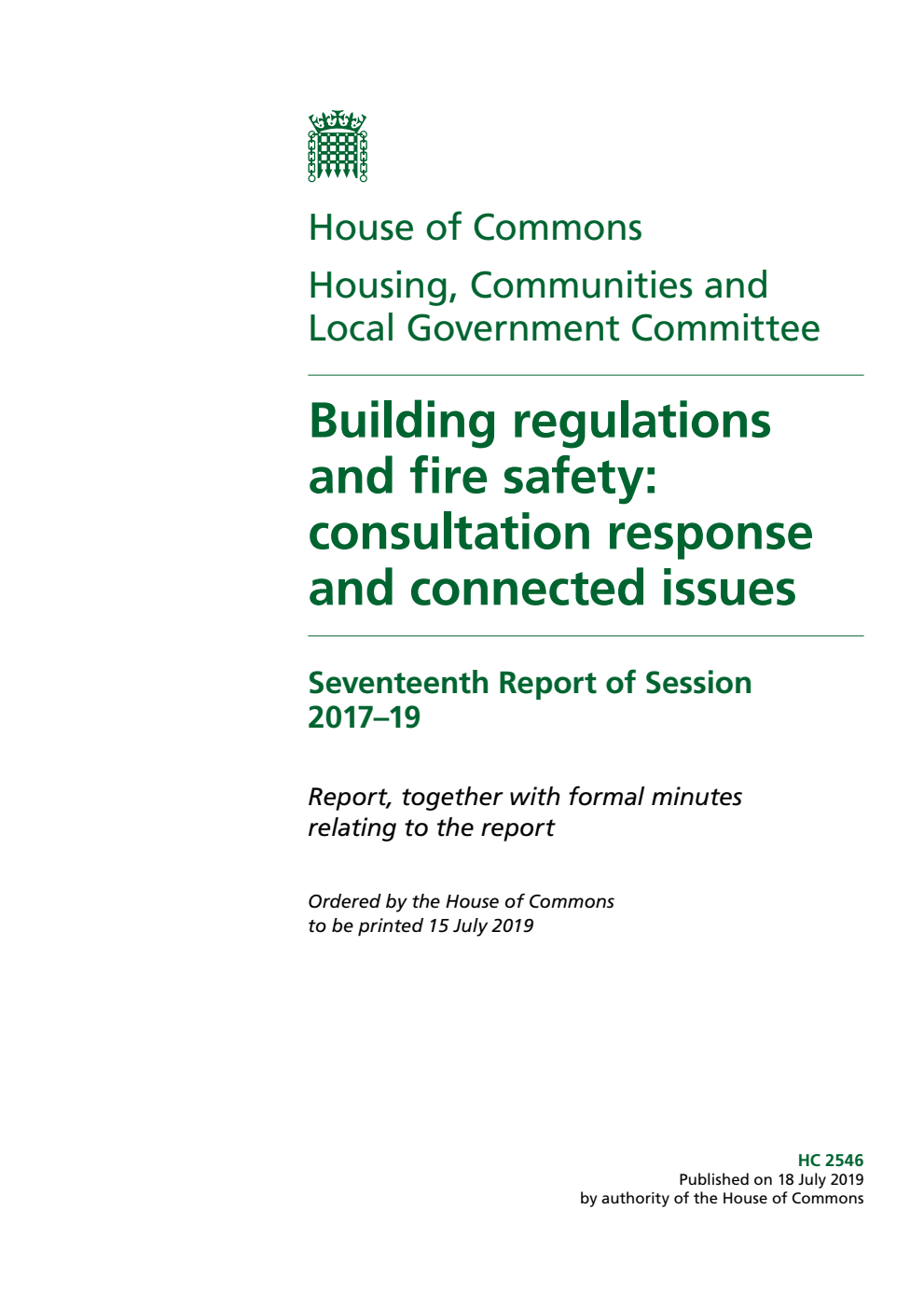 Housing, Communities and Local Government Committee 17th Report. Building regulations and fire safety: consultation response and connected issues Volume 1. Report