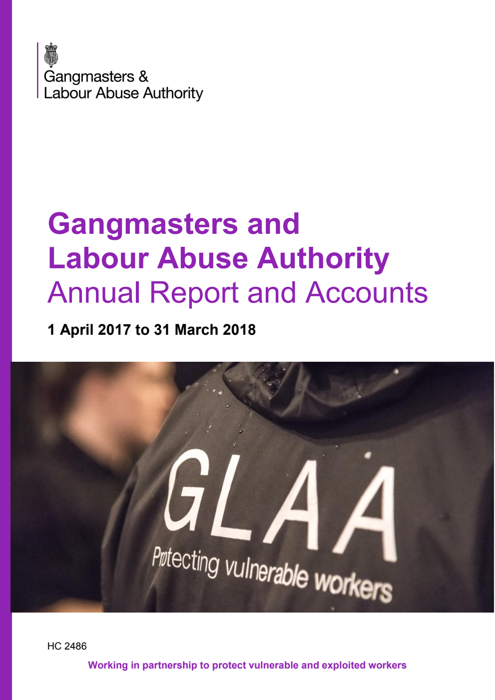 Gangmasters Labour Abuse Authority Annual Report and Accounts 1 April 2017 to 31 March 2018