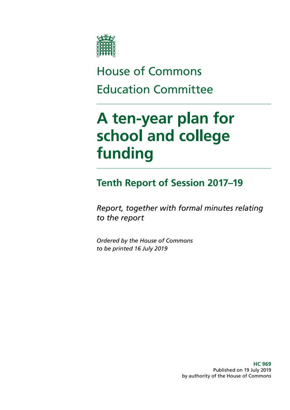 Education Committee 10th Report. A ten-year plan for school and college funding Volume 1. Report