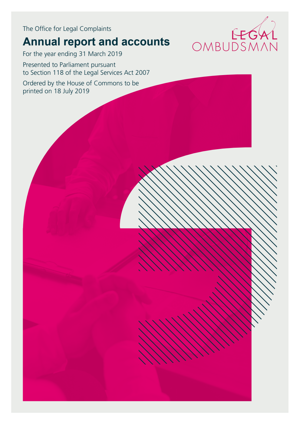 The Office for Legal Complaints Annual report and accounts for the year ending 31 March 2019