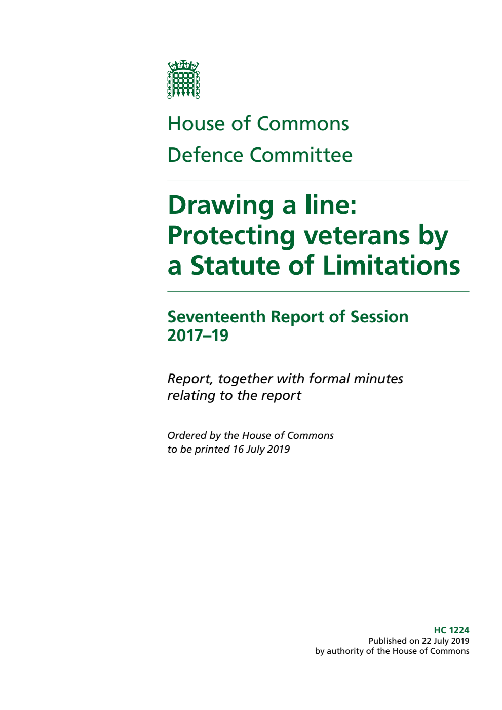 Defence Committee 17th Report. Drawing a line: Protecting veterans by a Statute of Limitations Volume 1. Report