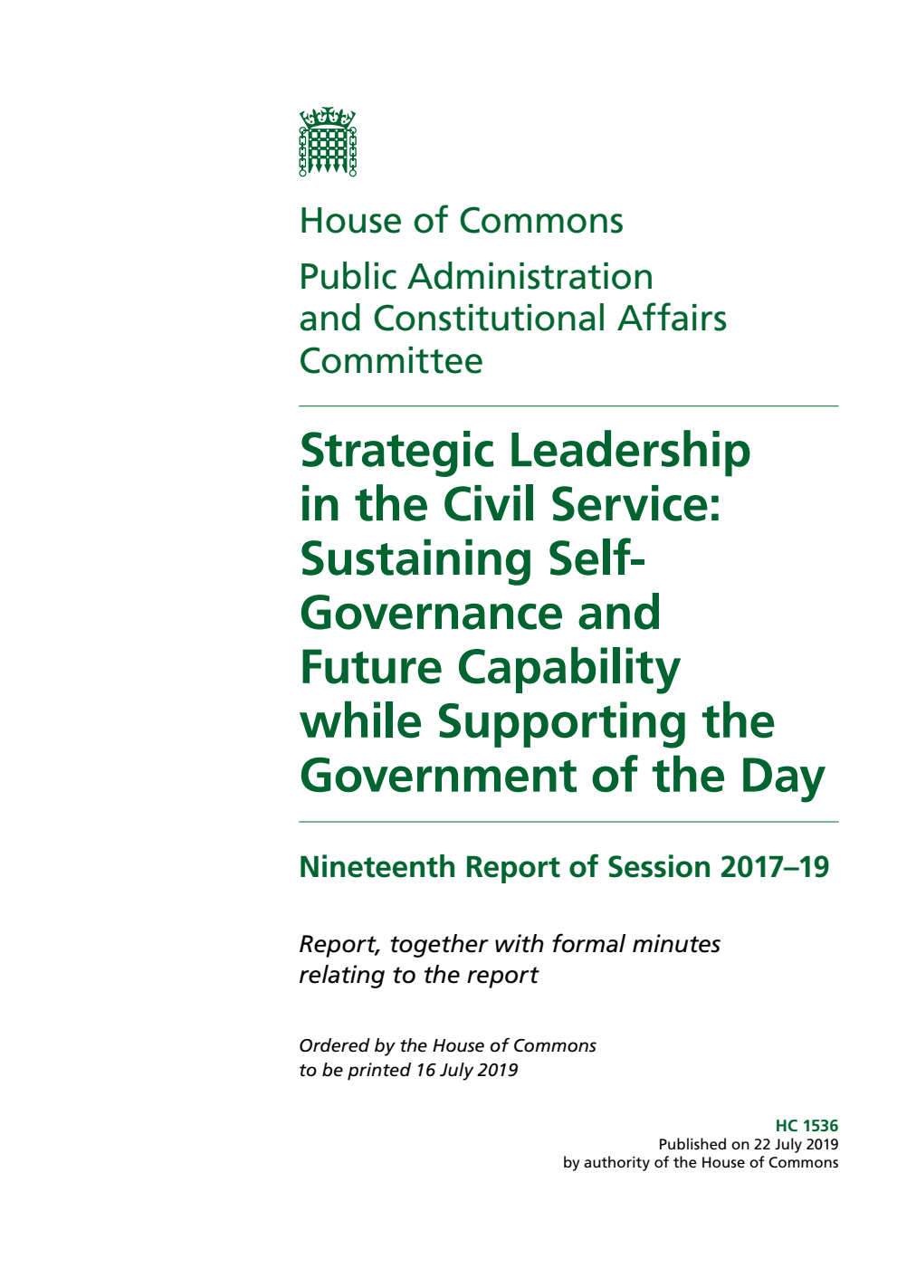 Public Administration and Constitutional Affairs Committee 19th Report. Strategic Leadership in the Civil Service: Sustaining Self-Governance and Future Capability while Supporting the Government of the Day Volume 1. Report