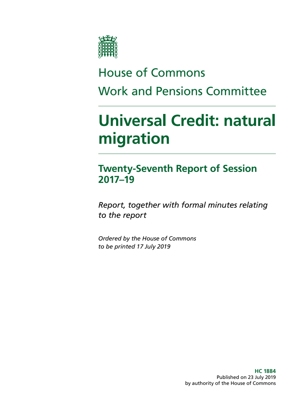 Work and Pensions Committee 27th Report. Universal Credit: natural migration Volume 1. Report