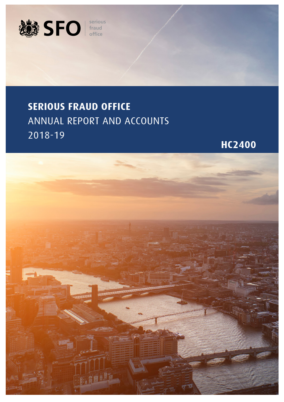 Serious Fraud Office Annual Report and Accounts 2018-19 (For the year ended 31 March 2019)