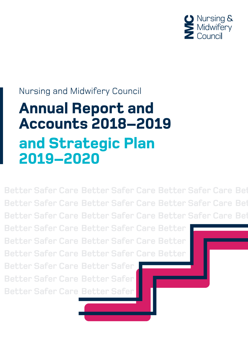 Nursing and Midwifery Council Annual report and accounts 2018-2019 and strategic plan 2019–2020