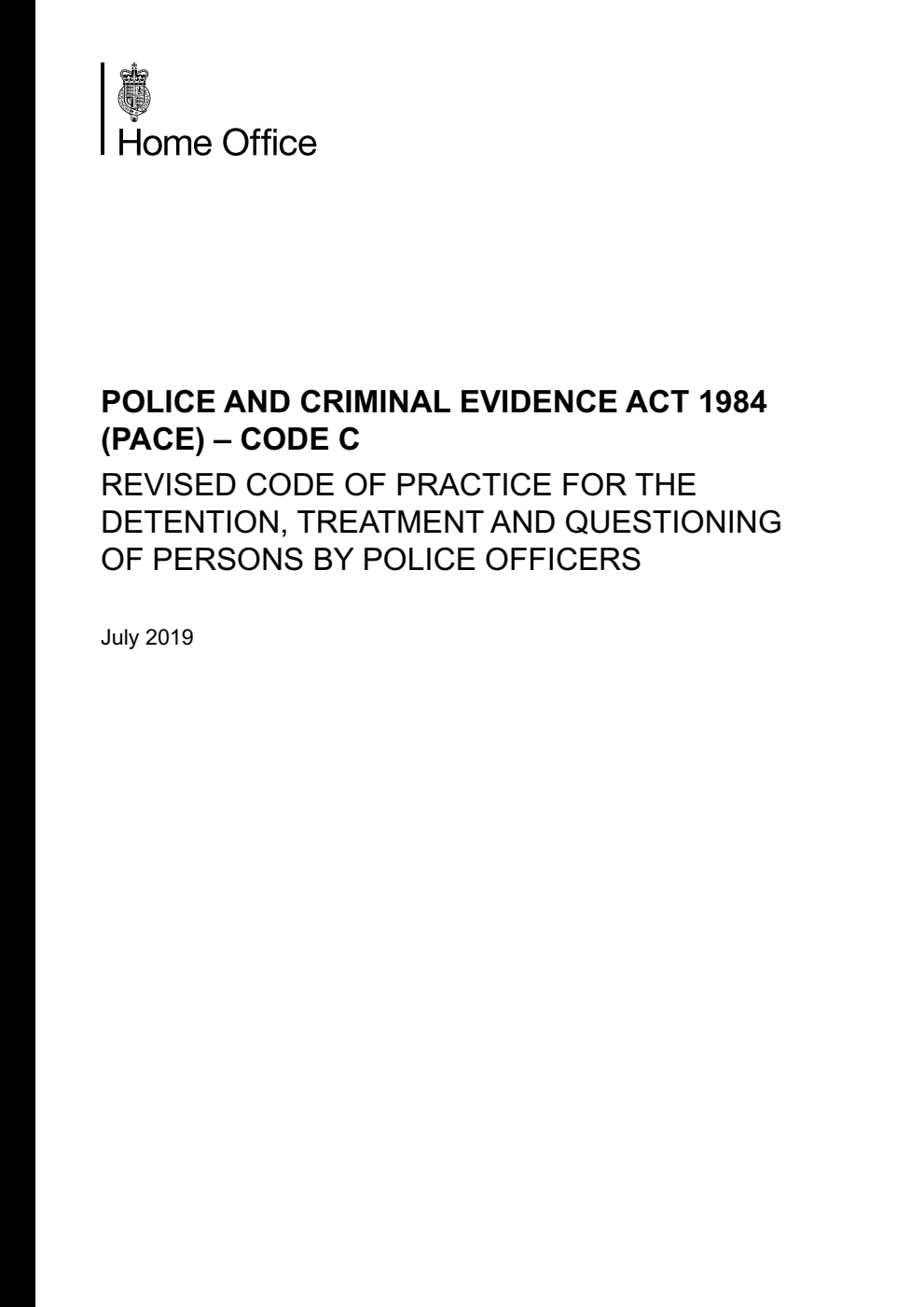 Police and Criminal Evidence Act 1984 (PACE) – Code C Revised Code of Practice for the detention, treatment and questioning of persons by Police Officers