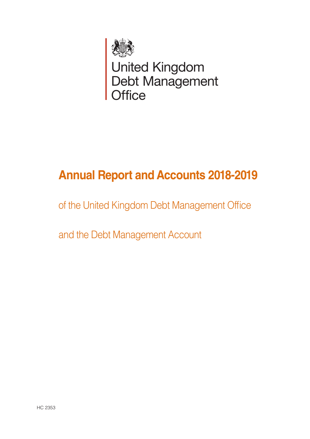 United Kingdom Debt Management Office Annual Report and Accounts 2018-2019 and the Debt Management Account Annual Report and Accounts 2018-19