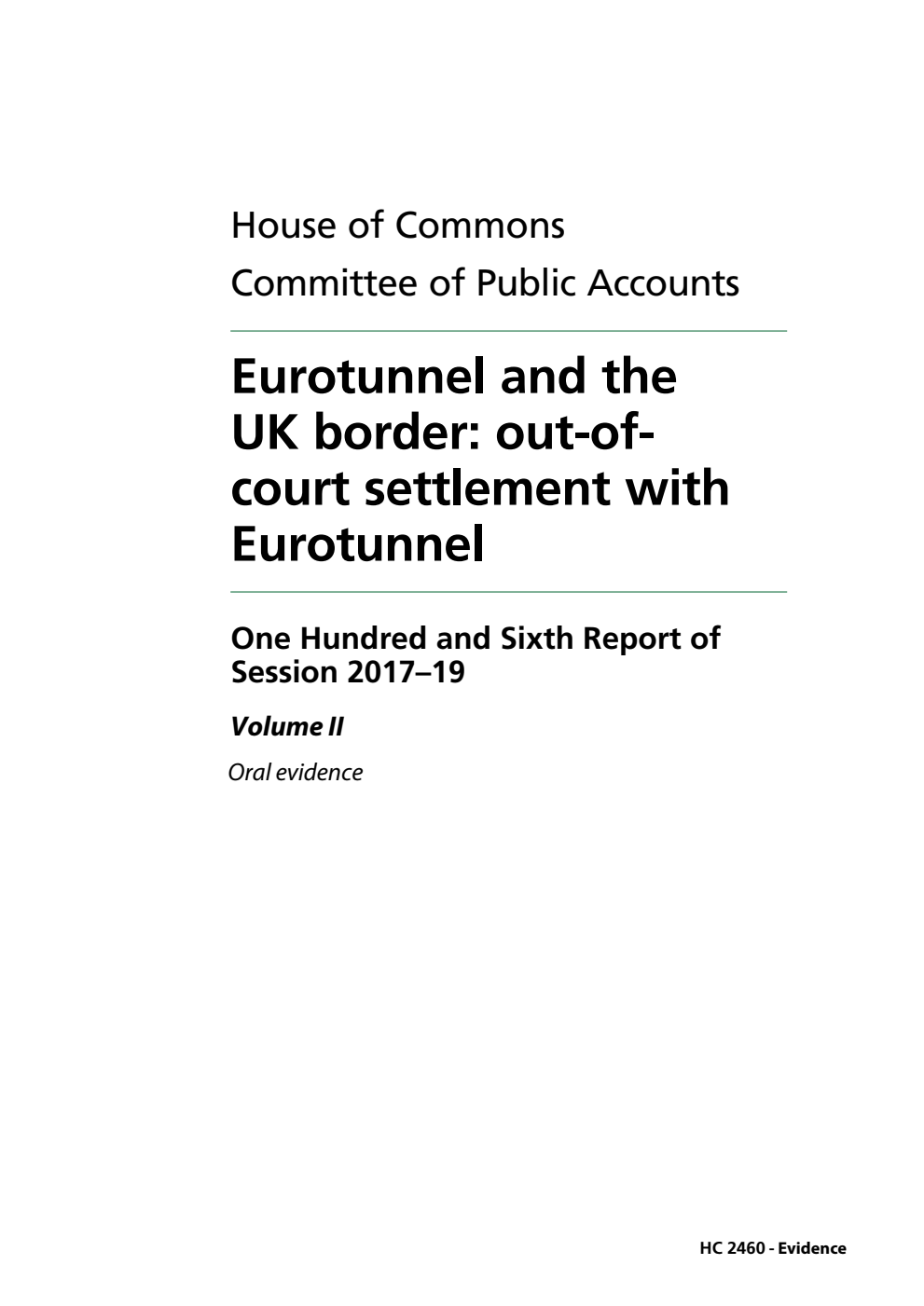 Public Accounts Committee 106th Report. Eurotunnel and the UK border: out-of court settlement with Eurotunnel Volume 2. Oral evidence