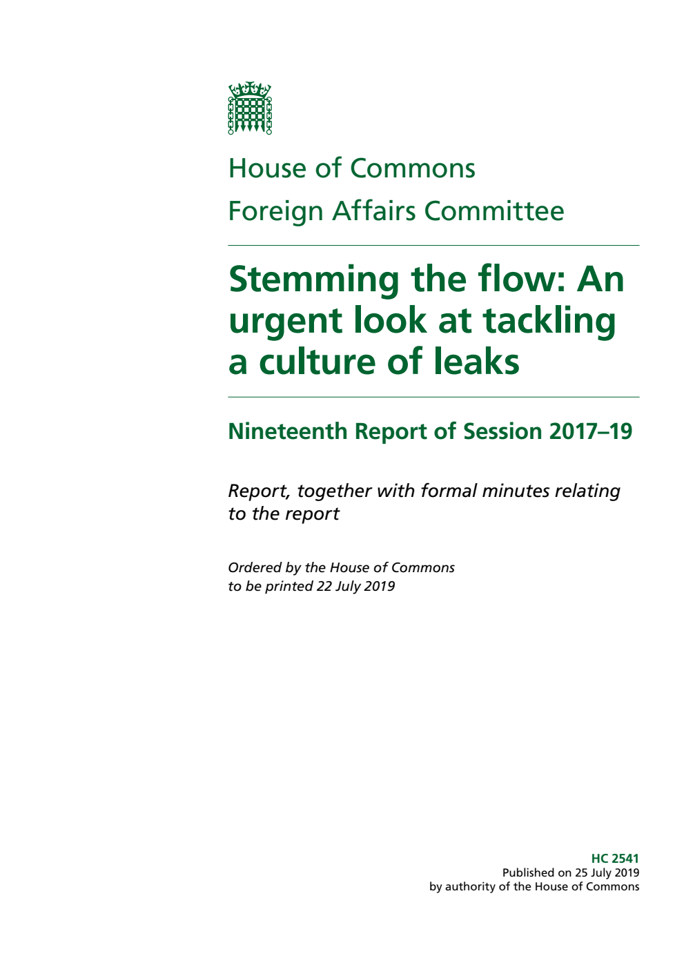 Foreign Affairs Committee 19th Report. Stemming the flow: An urgent look at tackling a culture of leaks Volume 1. Report