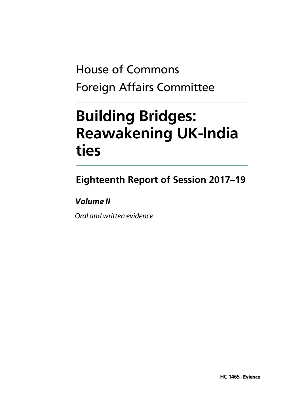 Foreign Affairs Committee 18th Report. Building Bridges: Reawakening UK-India ties Volume 2. Oral and written evidence