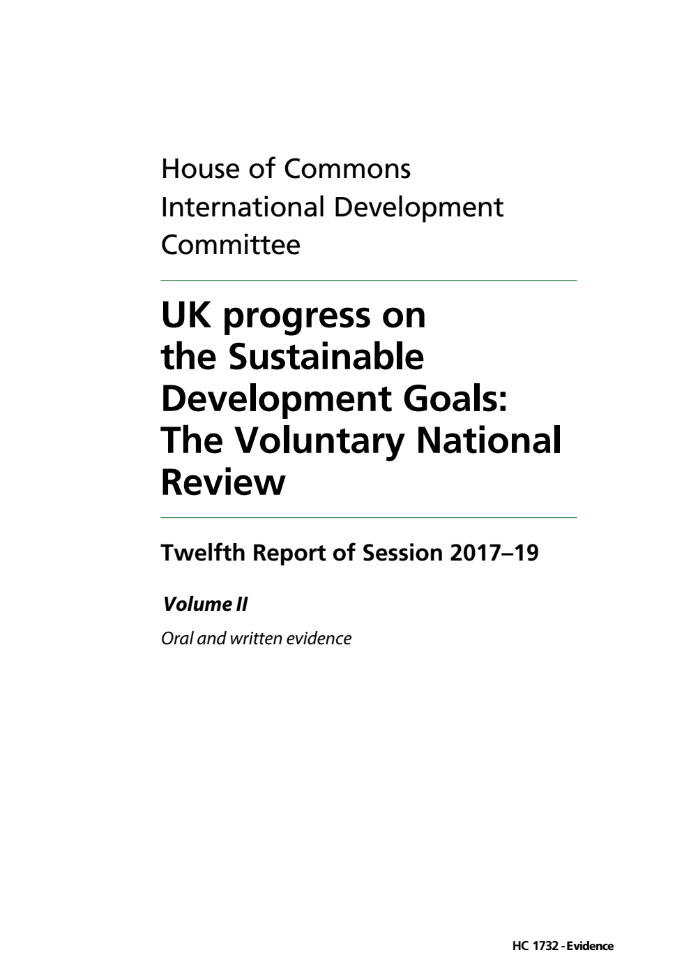 International Development Committee 12th Report. UK progress on the Sustainable Development Goals: The Voluntary National Review Volume 2. Oral and written evidence