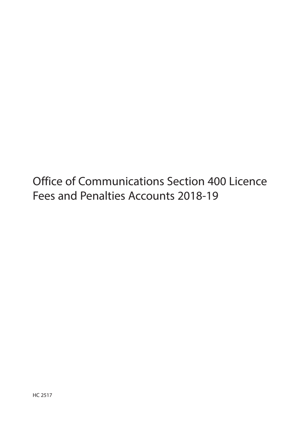 Office of Communications Section 400 Licence Fees and Penalties Accounts 2018-19