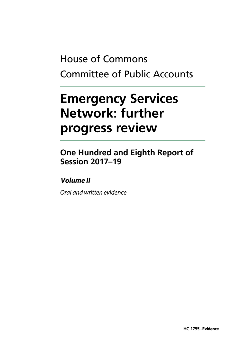 Public Accounts Committee 108th Report. Emergency Services Network: further progress review Volume 2. Oral and written evidence
