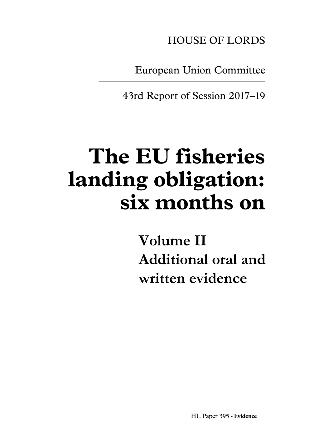 European Union Committee 43rd Report. The EU fisheries landing obligation: six months on Volume 2. Additional oral and written evidence
