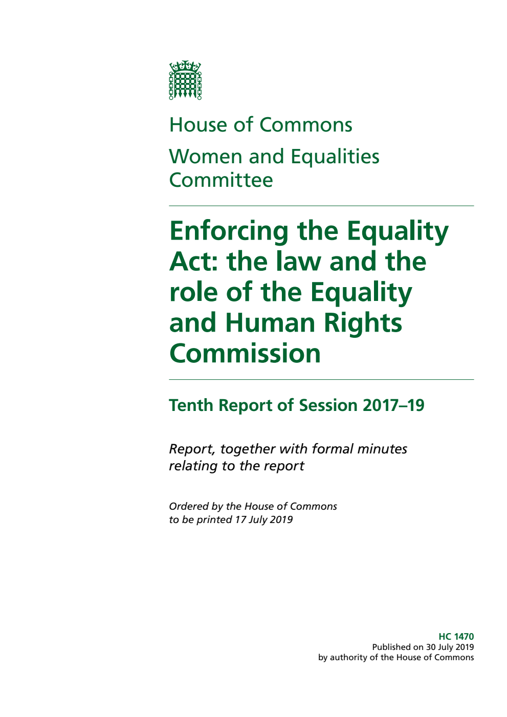 Women and Equalities Committee 10th Report. Enforcing the Equality Act: the law and the role of the Equality and Human Rights Commission Volume 1. Report