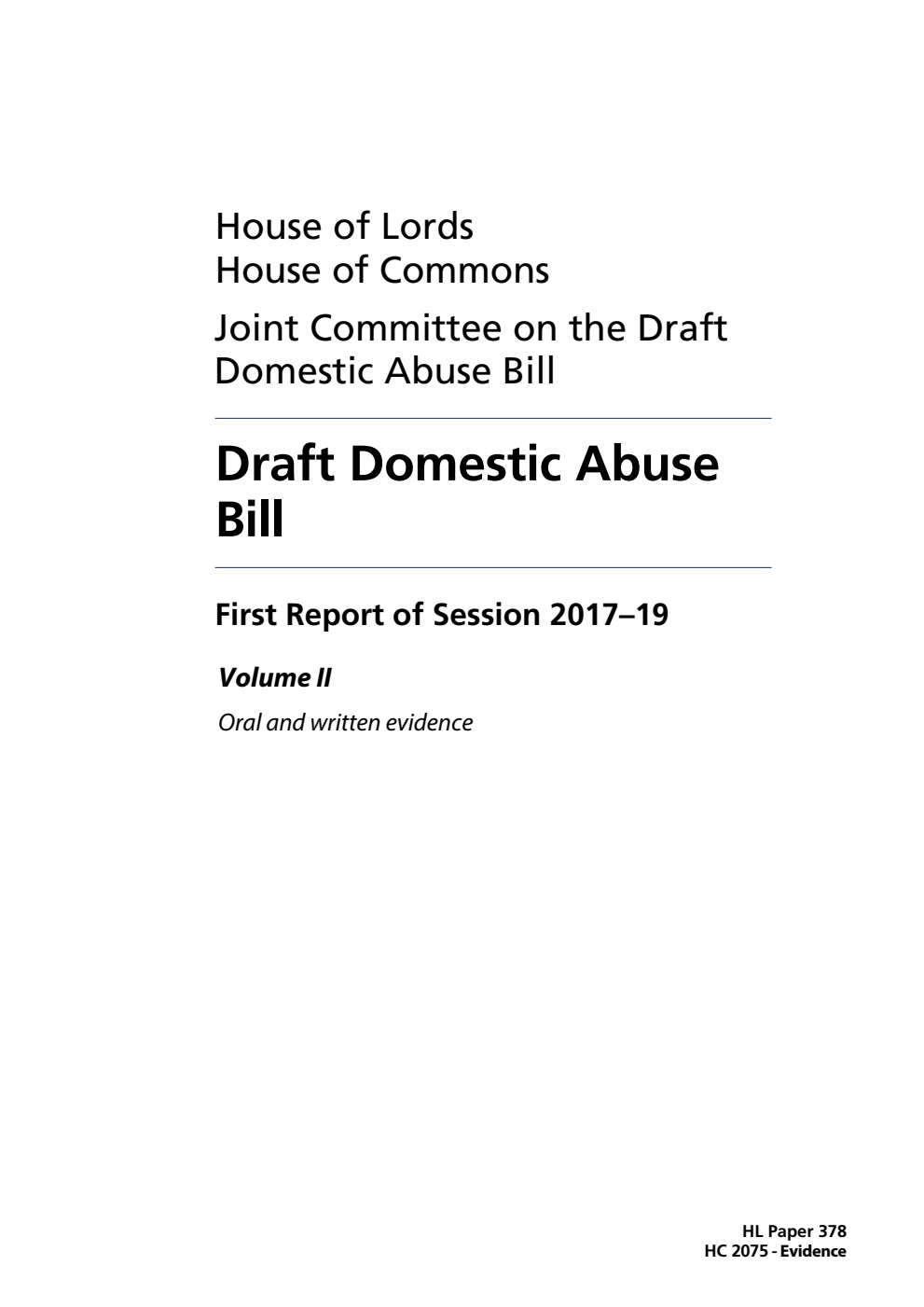 Joint Committee on the Draft Domestic Abuse Bill 1st Report. Draft Domestic Abuse Bill Volume 2. Oral and written evidence