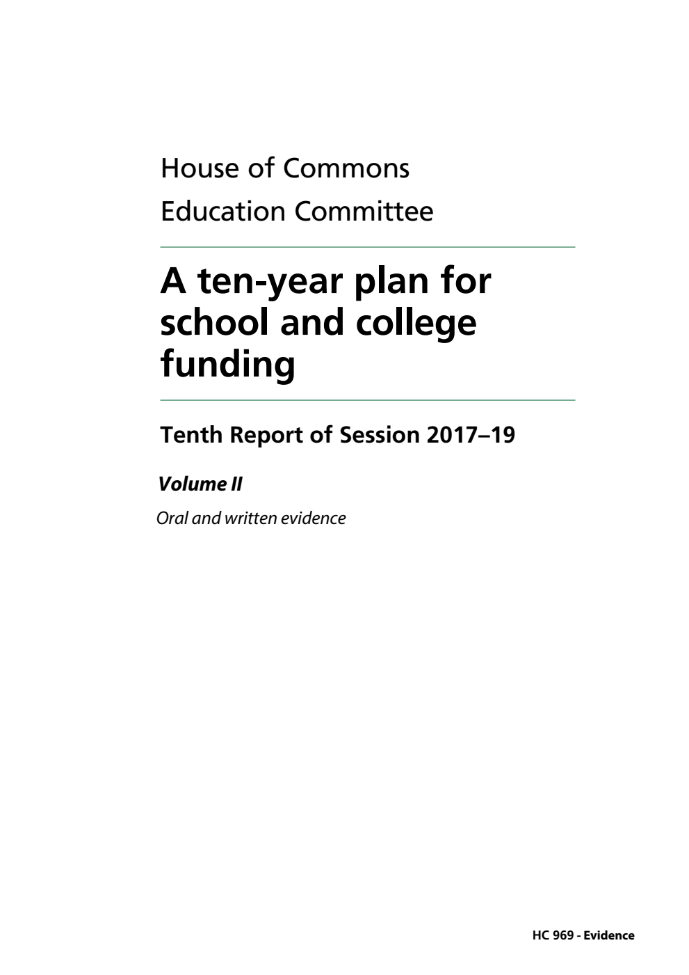 Education Committee 10th Report. A ten-year plan for school and college funding Volume 2. Oral and written evidence