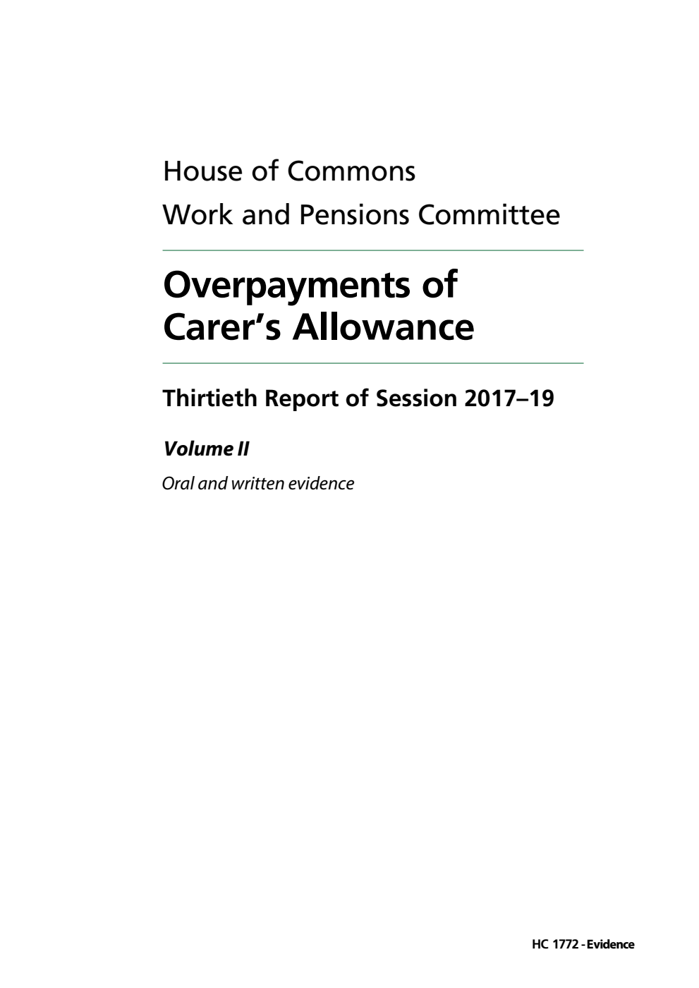 Work and Pensions Committee 30th Report. Overpayments of Carer’s Allowance  Volume 2. Oral and written evidence