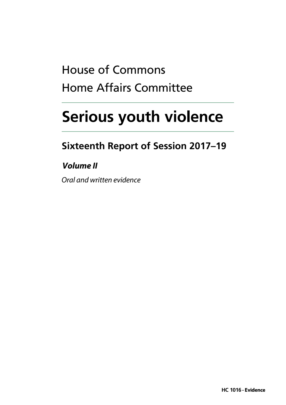 Home Affairs Committee 16th Report. Serious youth violence Volume 2. Oral and written evidence