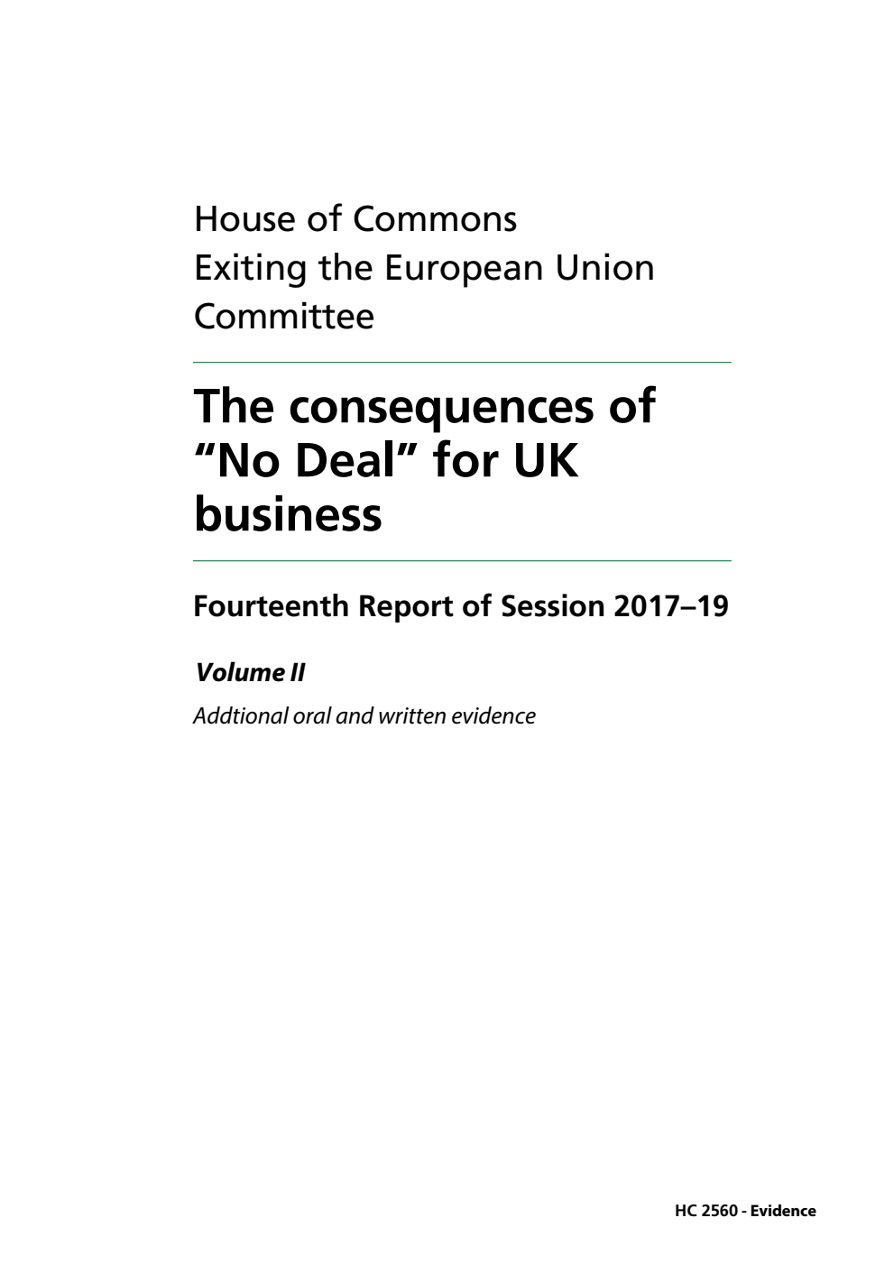 Exiting the European Union Committee 14th Report. The consequences of “No Deal” for UK business Volume 2. Additional oral and written evidence