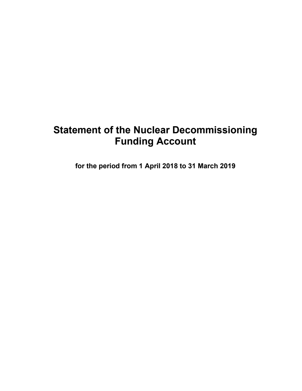 Statement of the Nuclear Decommissioning Funding Account for the period from 1 April 2018 to 31 March 2019