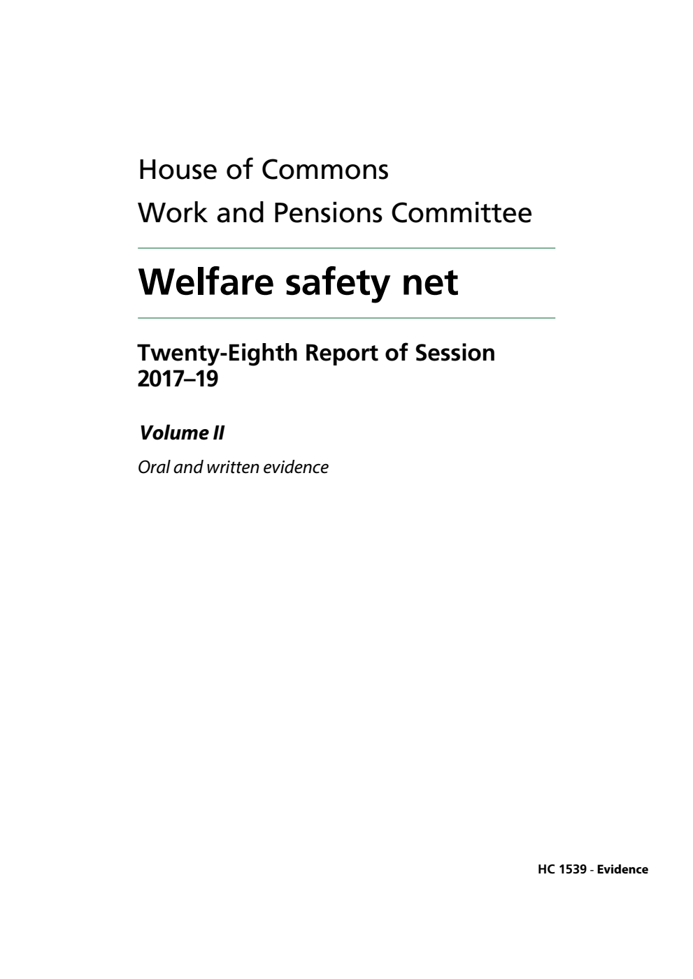 Work and Pensions Committee 28th Report. Welfare safety net Volume 2. Oral and written evidence