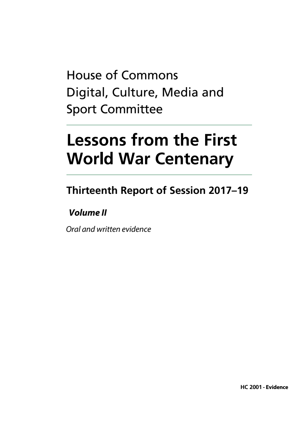 Digital, Culture, Media and Sport Committee 13th Report. Lessons from the First World War Centenary Volume 2. Oral and written evidence