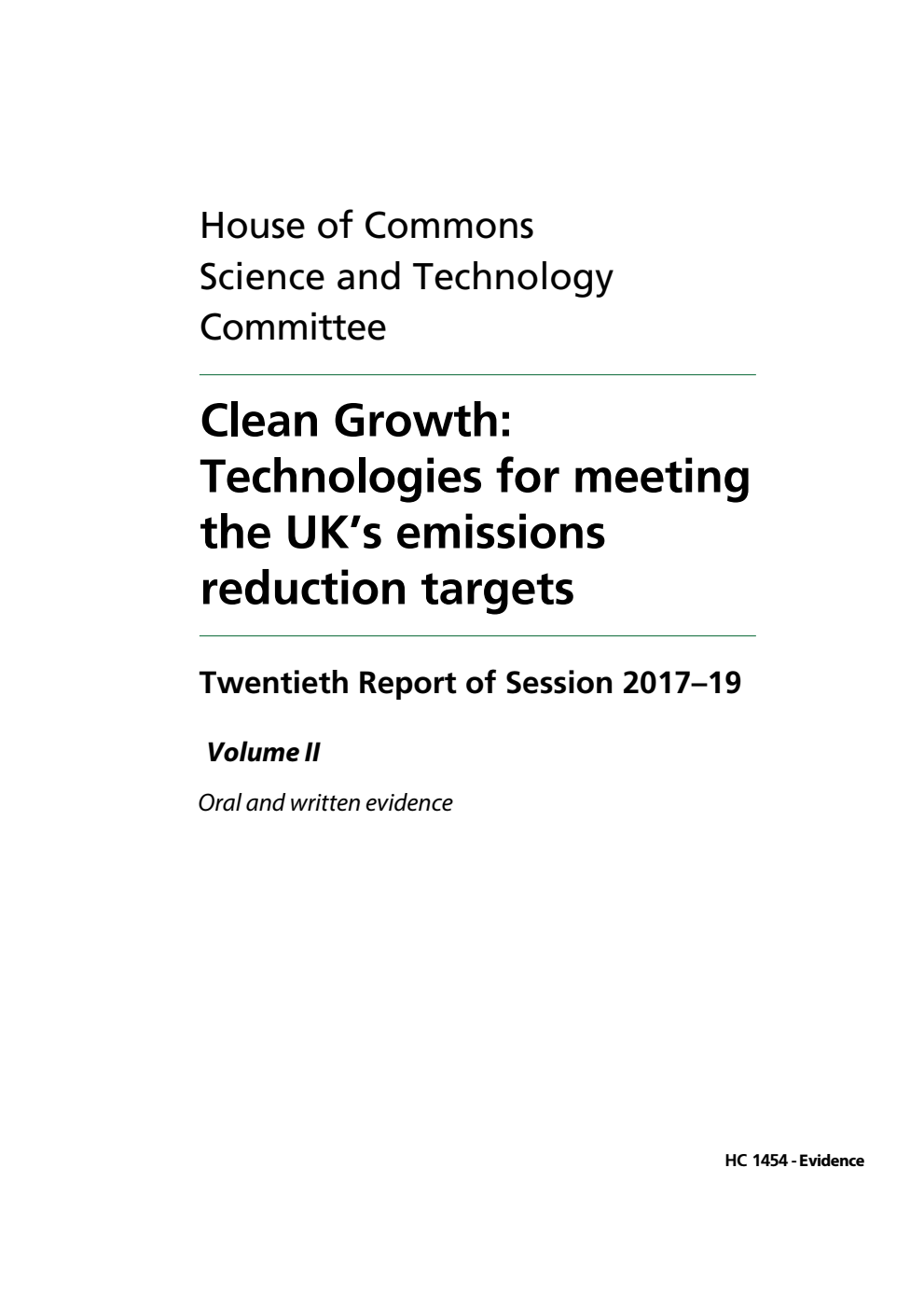 Science and Technology Committee 20th Report. Clean Growth: Technologies for meeting the UK’s emissions reduction targets Volume 2. Oral and written evidence