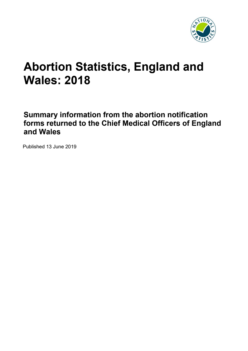 Abortion Statistics, England and Wales: 2018 Summary information from the abortion notification forms returned to the Chief Medical Officers of England and Wales.