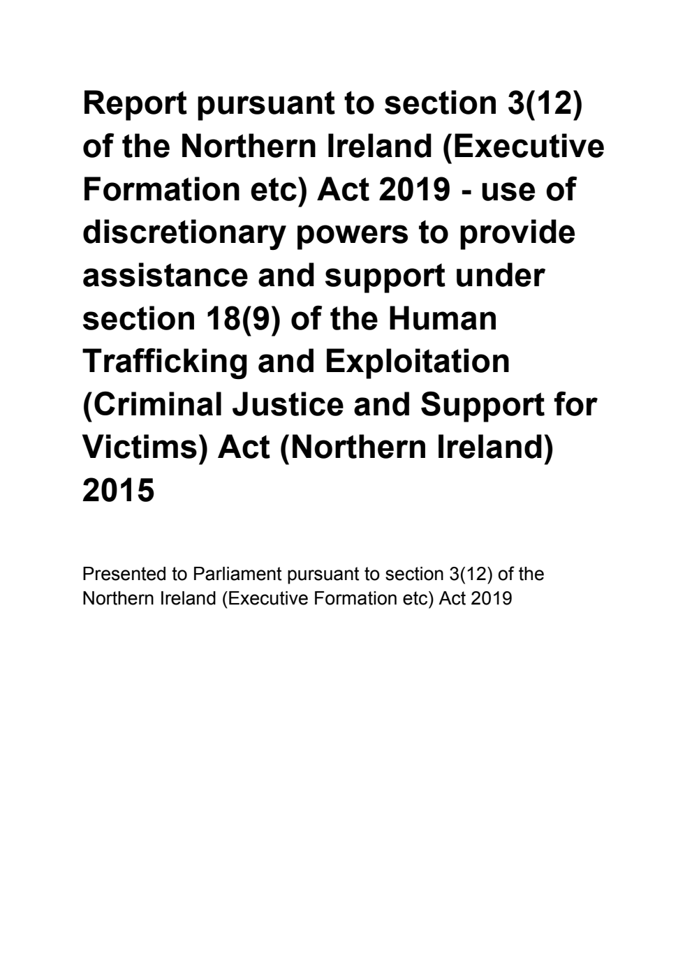 Report pursuant to section 3(12) of the Northern Ireland (Executive Formation etc) Act 2019 - use of discretionary powers to provide assistance and support under section 18(9) of the Human Trafficking and Exploitation (Criminal Justice and Support for Victims) Act (Northern Ireland) 2015
