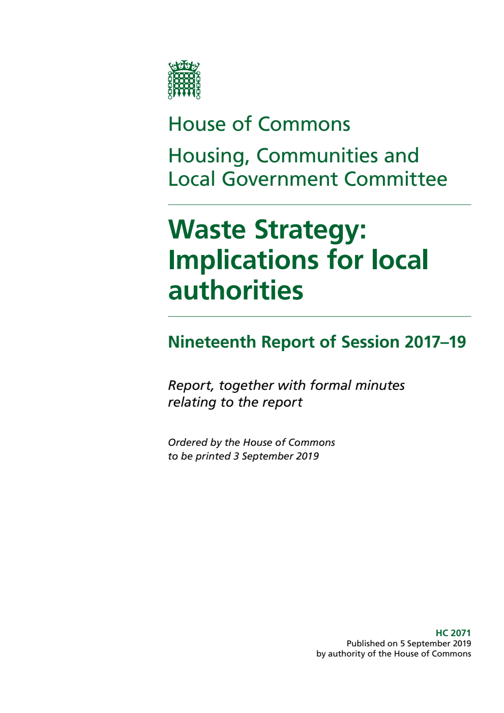 Housing, Communities and Local Government Committee 19th Report. Waste Strategy: Implications for local authorities Volume 1. Report