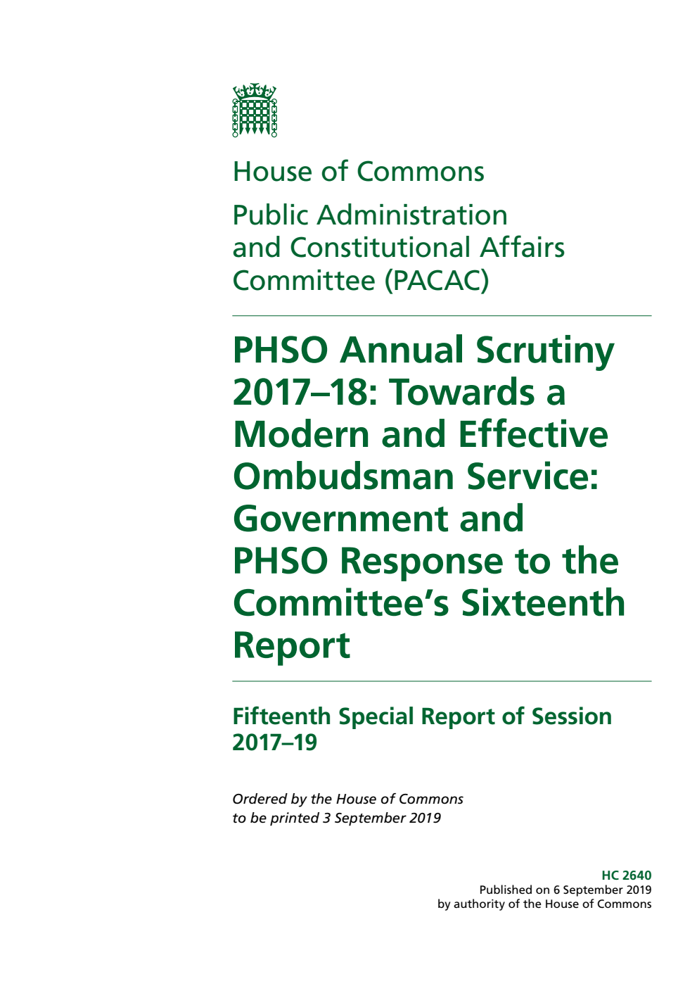 Public Administration and Constitutional Affairs Committee 15th Special Report. PHSO Annual Scrutiny 2017–18: Towards a Modern and Effective Ombudsman Service: Government and PHSO Response to the Committee’s Sixteenth Report