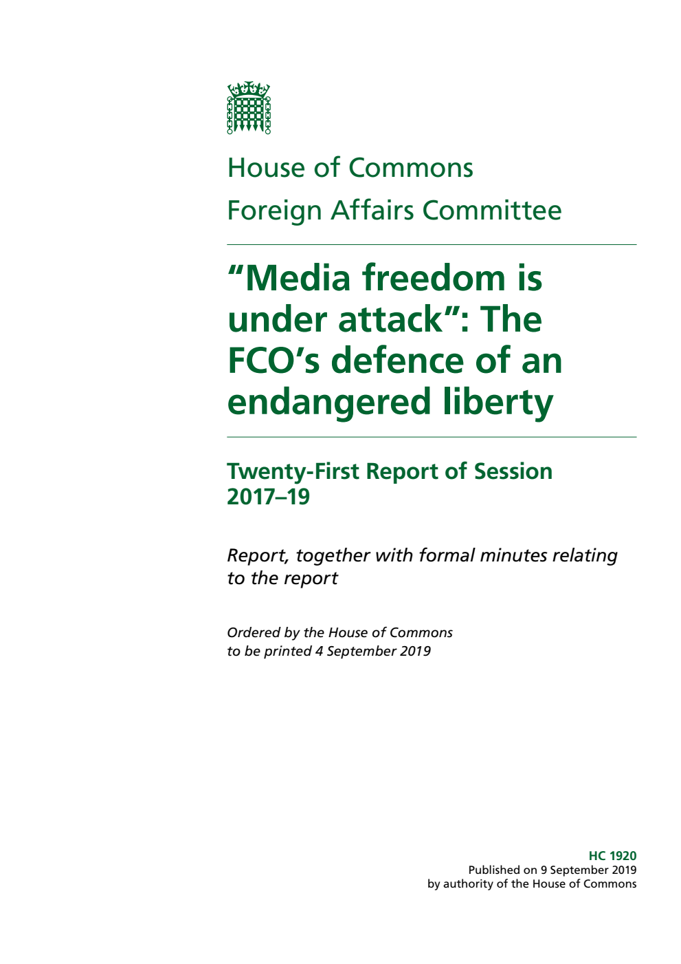 Foreign Affairs Committee 21st Report. “Media freedom is under attack”: The FCO’s defence of an endangered liberty Volume 1. Report