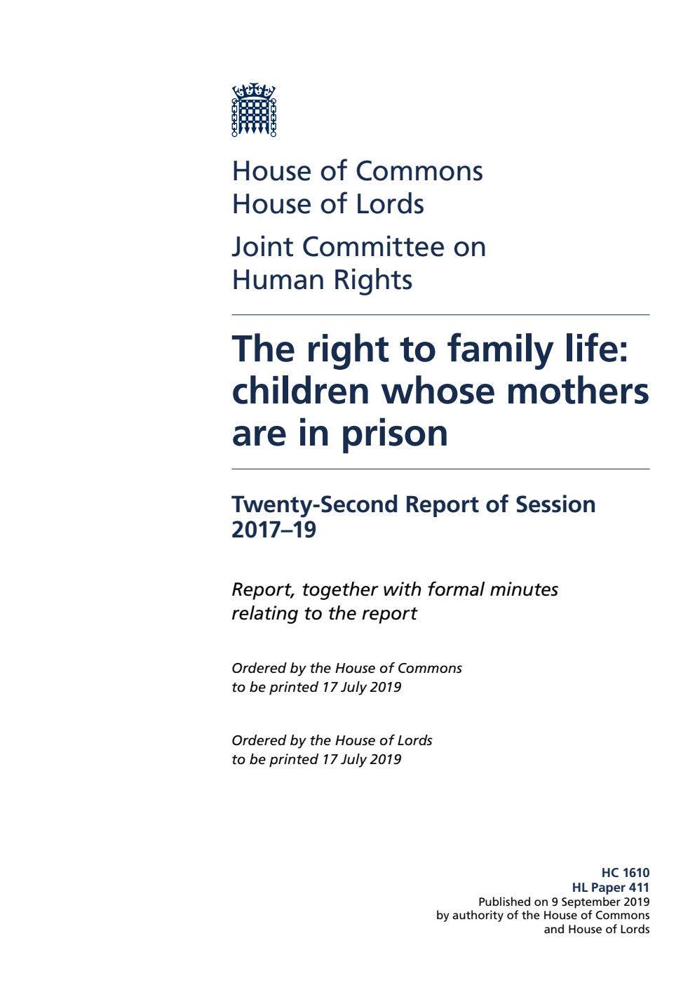 Human Rights Joint Committee 22nd Report. The right to family life: children whose mothers are in prison Volume 1. Report
