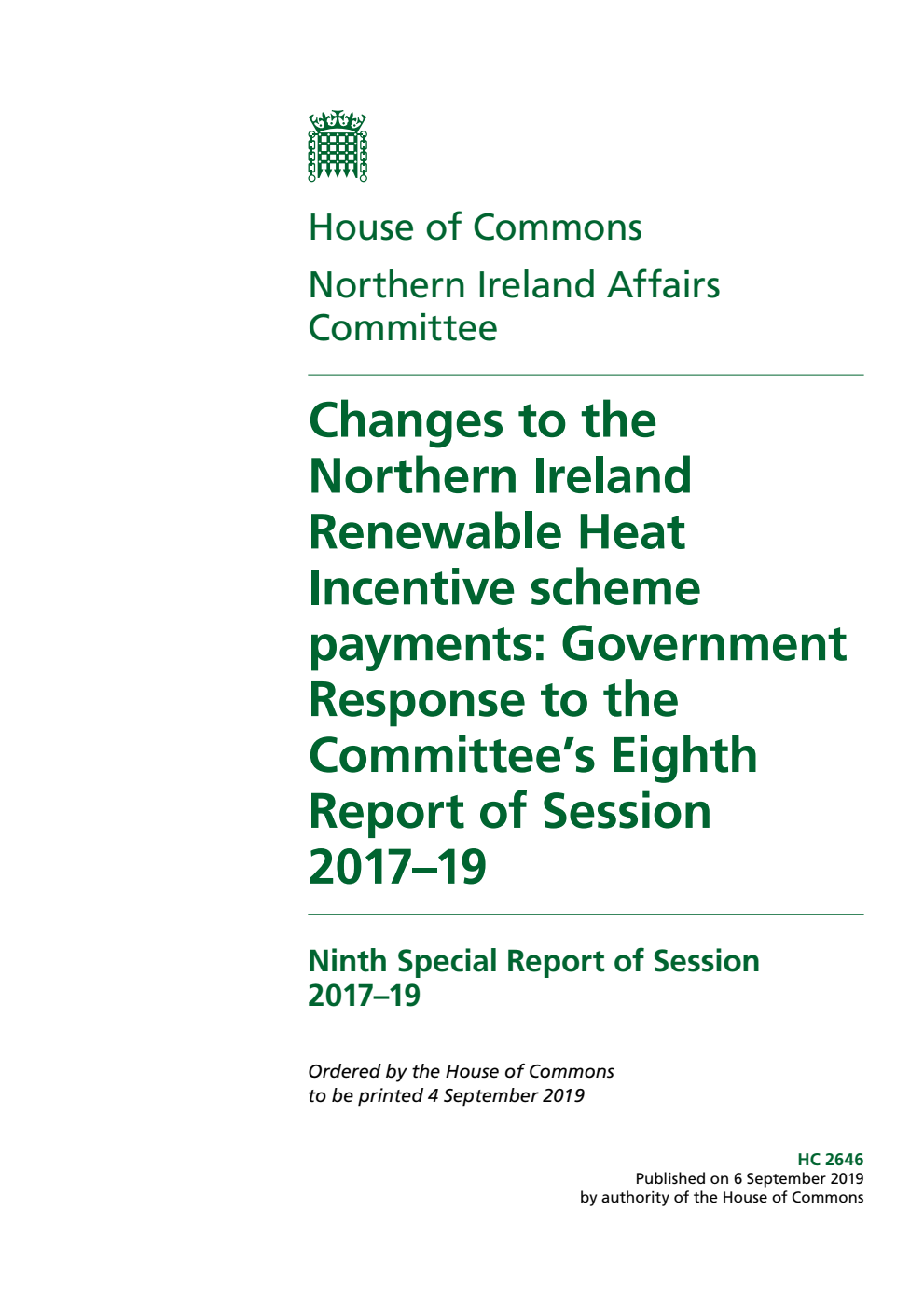 Northern Ireland Affairs Committee 9th Special Report. Changes to the Northern Ireland Renewable Heat Incentive scheme payments: Government Response to the Committee’s Eighth Report of Session 2017–19