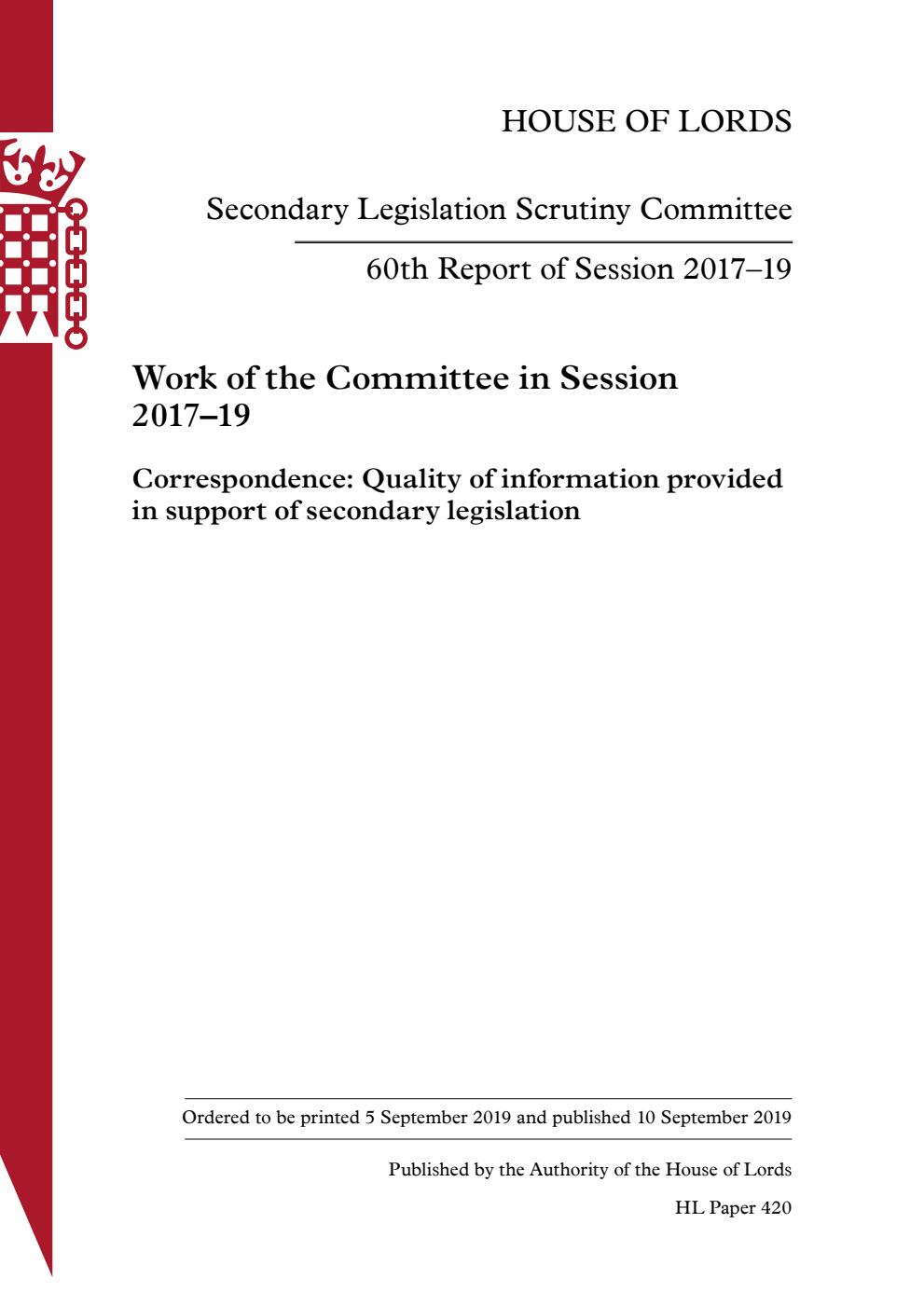 Secondary Legislation Scrutiny Committee 60th Report. Work of the Committee in Session 2017–19. Correspondence: Quality of information provided in support of secondary legislation