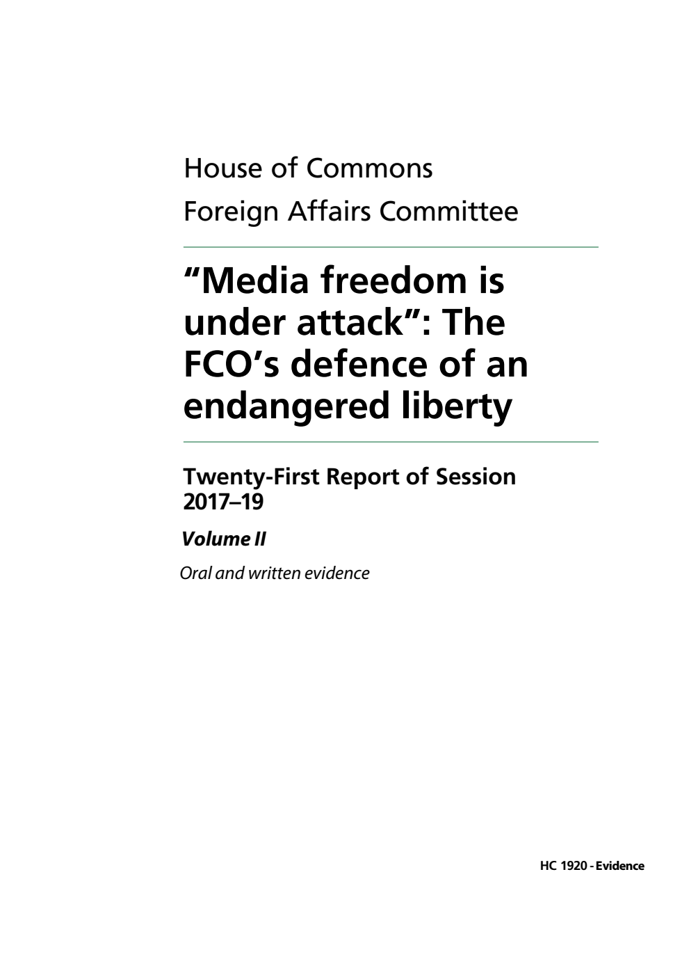 Foreign Affairs Committee 21st Report. “Media freedom is under attack”: The FCO’s defence of an endangered liberty Volume 2. Oral and written evidence