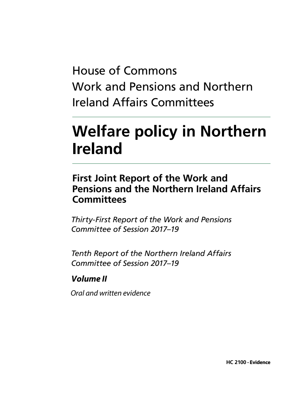 Work and Pensions Committee (31st Report) and Northern Ireland Affairs Committee (10th Report)  1st Joint Report. Welfare policy in Northern Ireland Volume 2. Oral and written evidence