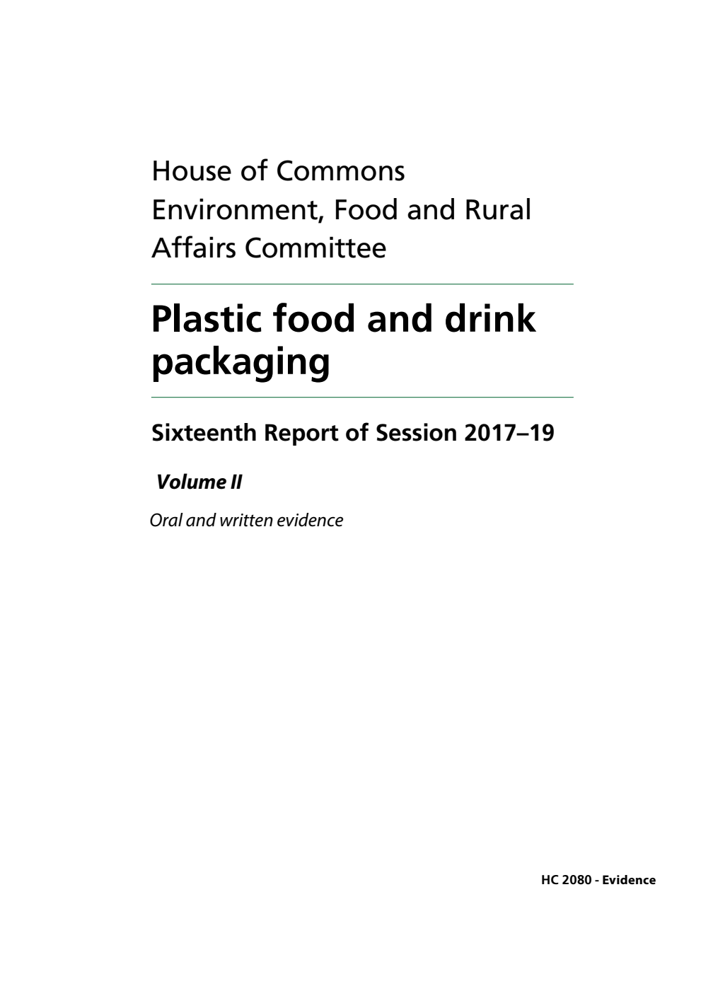 Environment, Food and Rural Affairs Committee 16th Report. Plastic food and drink packaging Volume 2. Oral and written evidence