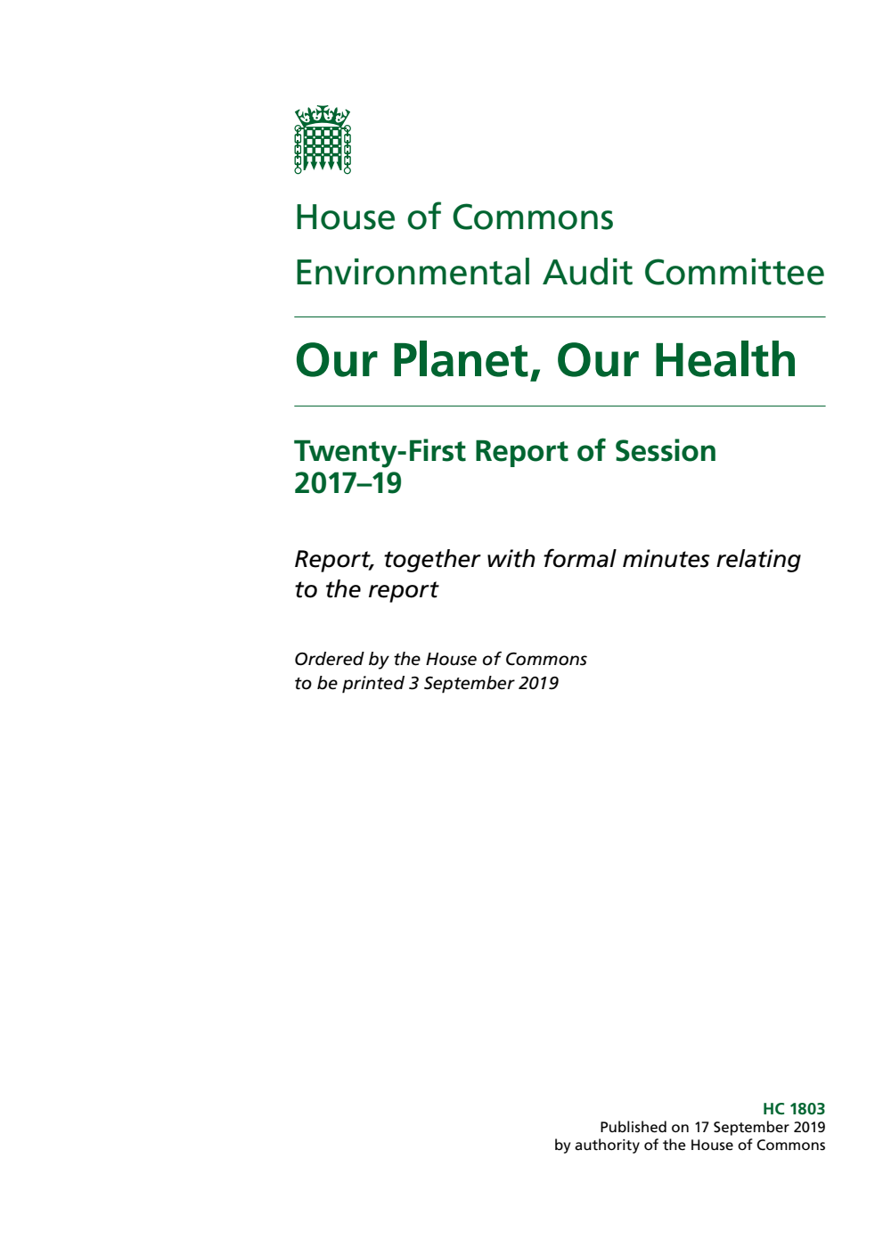 Environmental Audit Committee 21st Report. Our Planet, Our Health Volume 1. Report
